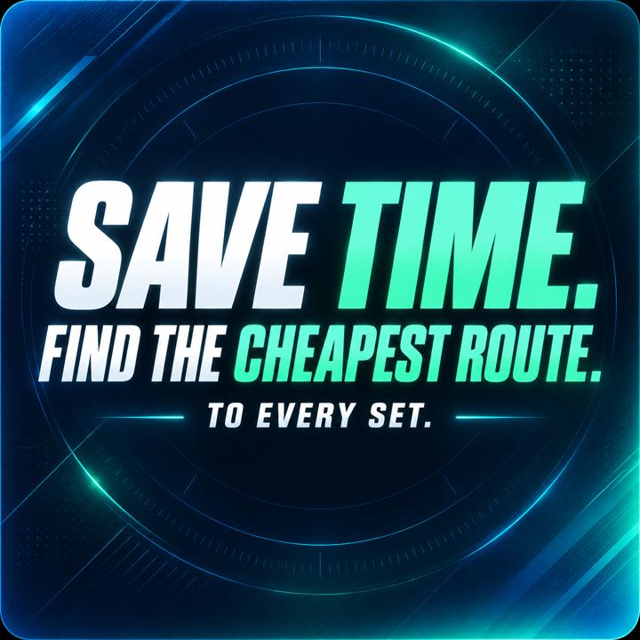 Save time. Find the cheapest route to every set.